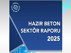 HAZIR BETON SEKTÖRÜ 2025'TE GÜÇLÜ BÜYÜMESİNİ SÜRDÜRDÜ!